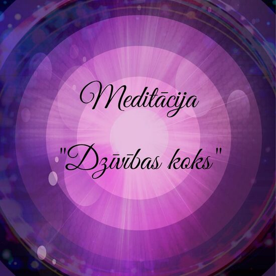 Meditācija " Dzīvības koks"  